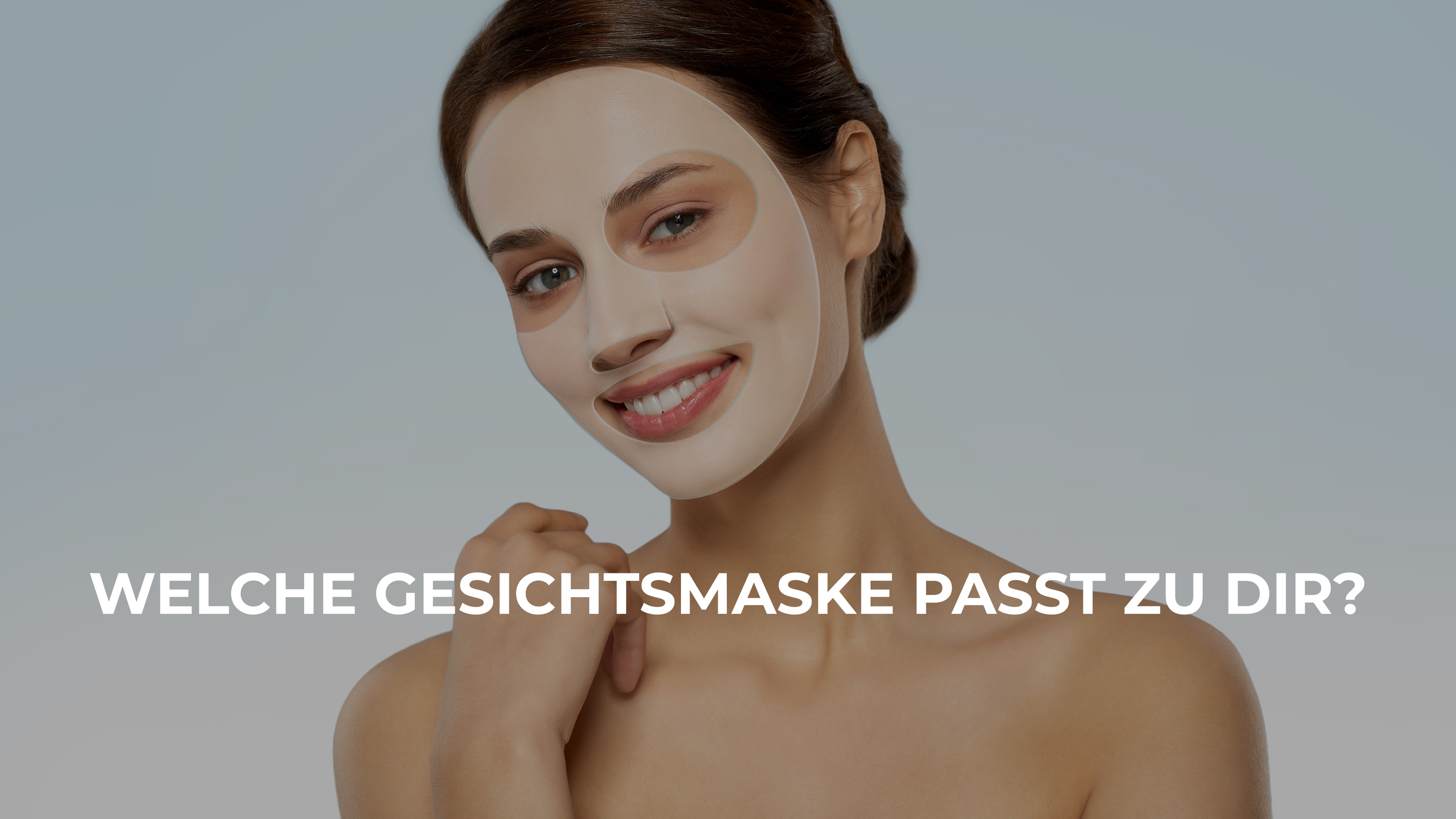 Welche Gesichtsmaske passt zu dir?